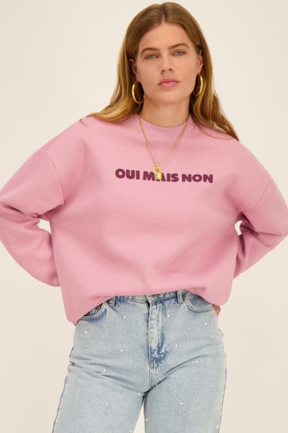 Pink sweatshirt oui mais non